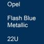 Preview: Opel, Flash Blue Metallic, 22U.